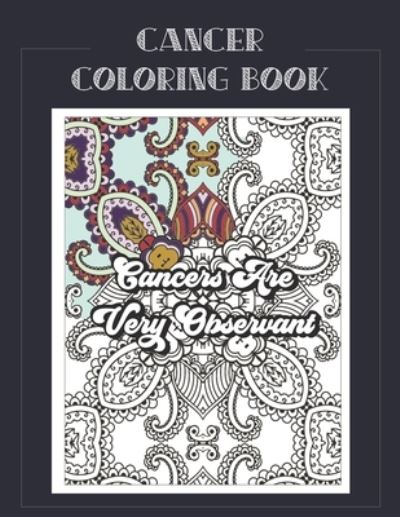 Cancer Coloring Book - Summer Belles Press - Books - Independently Published - 9798580098920 - December 11, 2020