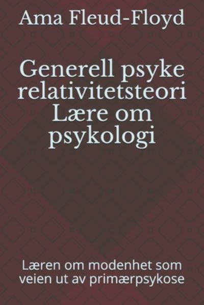 Cover for Ama Fleud-Floyd · Generell psyke relativitetsteori Laere om psykologi (Pocketbok) (2020)