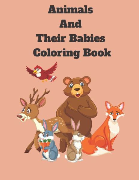 Animals and Their Babies Coloring Book - Koko Din - Bücher - Independently Published - 9798593108920 - 10. Januar 2021