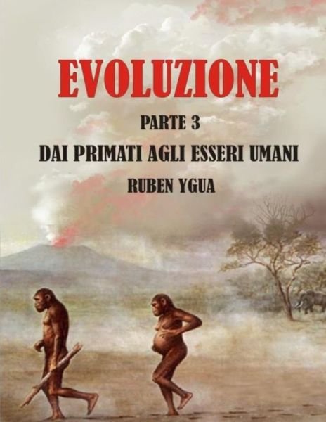 Cover for Ruben Ygua · Evoluzione - Dai Primati Agli Esseri Umani (Paperback Bog) (2021)