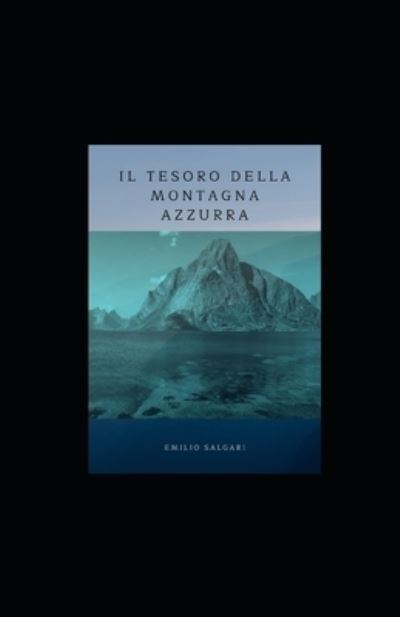 Cover for Emilio Salgari · Il tesoro della Montagna Azzurra illustrata (Paperback Book) (2021)