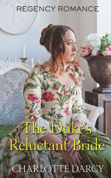Cover for Charlotte Darcy · The Duke's Reluctant Bride (Paperback Book) (2020)