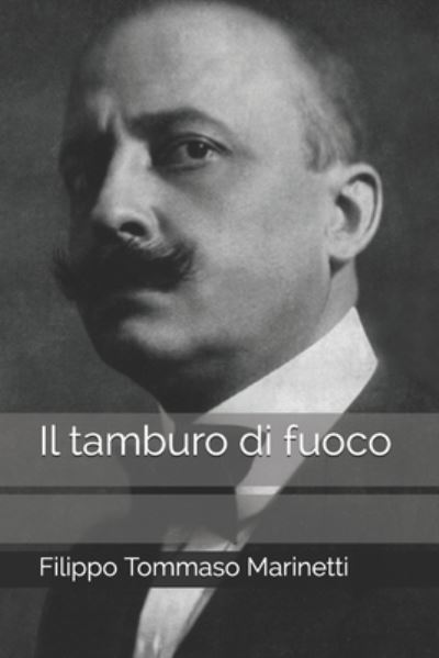 Cover for Filippo Tommaso Marinetti · Il tamburo di fuoco (Taschenbuch) (2020)