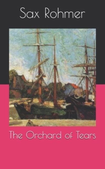 Cover for Sax Rohmer · The Orchard of Tears (Paperback Book) (2021)