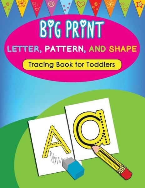 Cover for Low Vision Press · Big Print Letter, Pattern, and Shape Tracing Book for Toddlers (Pocketbok) (2021)