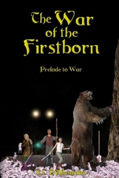 Cover for S L D'Allesandro · The War of the Firstborn: Prelude to War (Paperback Book) (2021)