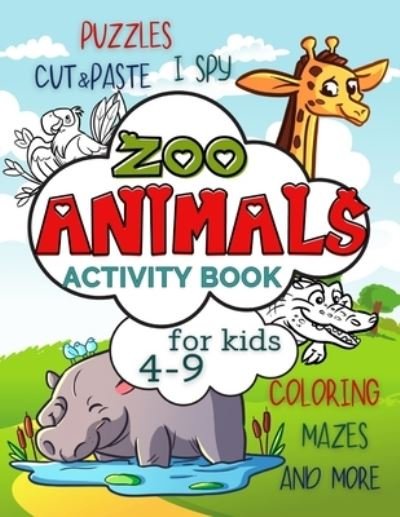 Cover for Smart Kido Publishing · Zoo Animals Activity Book for Kids 4-9: Workbook Full of Coloring and Other Activities Such as Mazes, Cut and Paste, Dot to Dot, Word Search, Puzzles and I Spy for Fun, Learning and Improving Motor Skills - Animals Activity Books for Kids (Paperback Book) (2021)