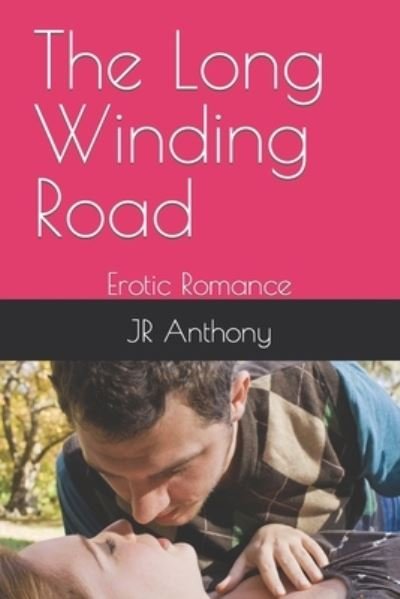 Cover for Anthony · The Long Winding Road: Erotic Romance (Paperback Bog) (2021)