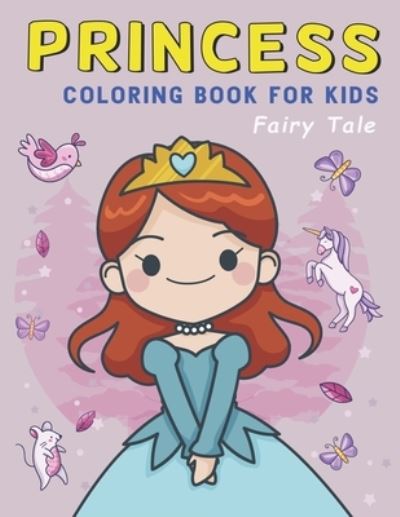 Cover for Happy Kid Crafter · Princess Fairy Tale Coloring Book for Kids: Princess coloring book for girls ages 4-8 - Cute Animals Coloring Book for Kids (Paperback Book) (2021)