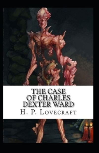 Cover for H P Lovecraft · The Case of Charles Dexter Ward (Paperback Book) [Illustrated edition] (2021)