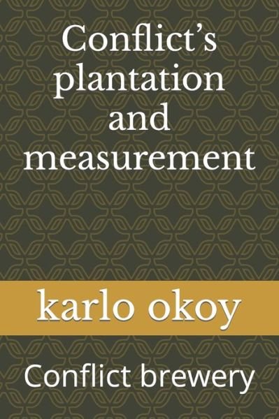 Cover for Karlo Kolong Okoy Kko · Conflict's plantation and measurement (Paperback Book) (2021)