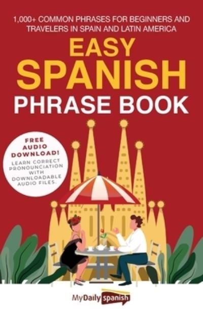 Cover for My Daily Spanish · Easy Spanish Phrase Book: 1,000+ Common Phrases for Beginners and Travelers in Spain and Latin America (Pocketbok) (2022)
