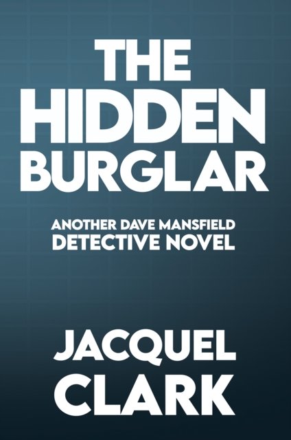 Jacquel Clark · The Hidden Burglar (Paperback Book) (2024)