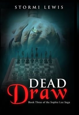 Cover for Stormi D Lewis · Dead Draw: Book Three of the Sophie Lee Saga - Sophie Lee Saga (Hardcover Book) (2022)
