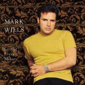 Cover for Mark Wills · Loving Every Minute (CD) (2021)