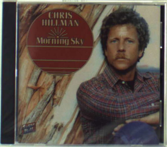 Chris Hillman-morning Sky - Chris Hillman - Music -  - 0015891372921 - 