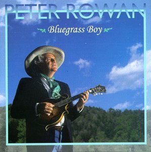 Bluegrass Boy - Peter Rowan - Musikk - Sugar Hill - 0015891385921 - 24. september 1996