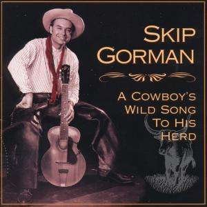 Cover for Skip Gorman · Cowboy's Wild Song to His Herd (CD) (1999)