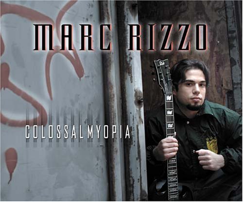 Colossal Myopia - Marc Rizzo - Musik - SHRAPNEL - 0026245117921 - 2. August 2005
