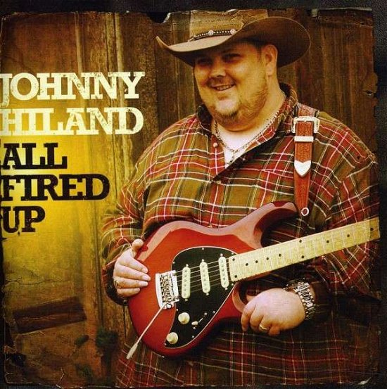 Cover for Johnny Hiland · All Fired Up (CD) (2011)