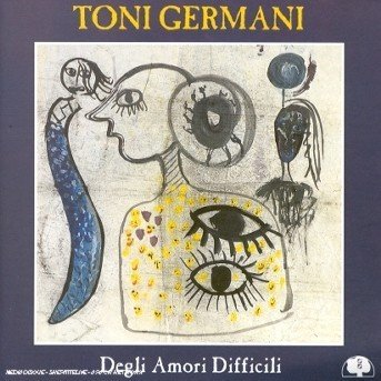 Cover for Toni -Quartet- Germani · Degli Amori Difficili (CD) (2017)