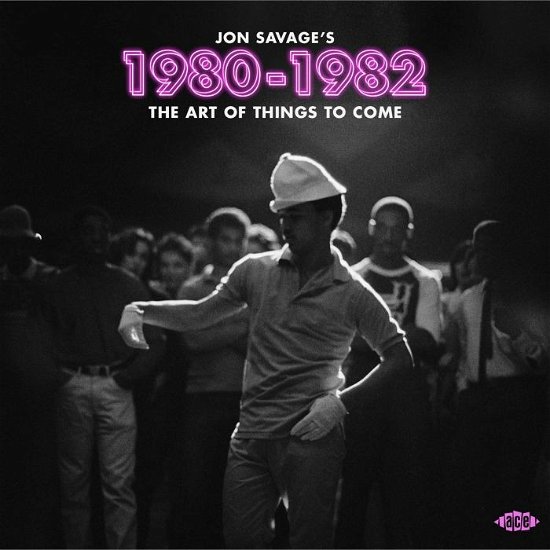 Cover for Jon Savage's 1980-1982: Art of · Jon Savages 1980-1982 - The Art Of Things To Come (CD) (2023)