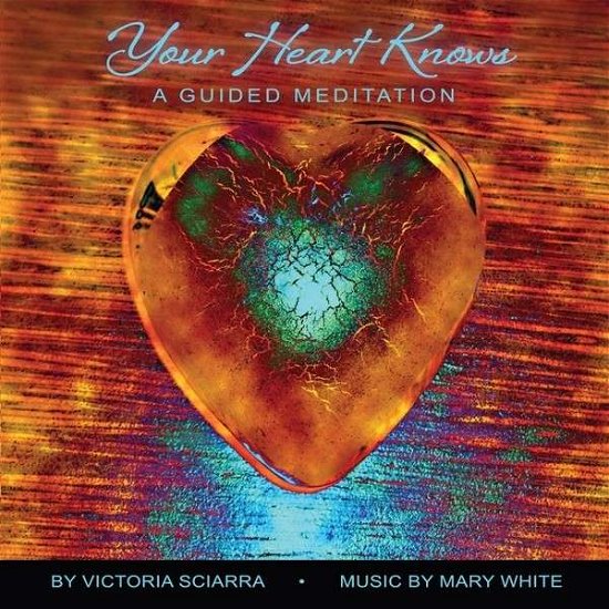Your Heart Knows - Victoria Sciarra - Musiikki - Victoria Sciarra - 0029882560921 - perjantai 15. helmikuuta 2013