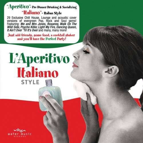 L'aperitivo Italian Style - V/A - Música - Water Music Records - 0030206072921 - 21 de julho de 2013
