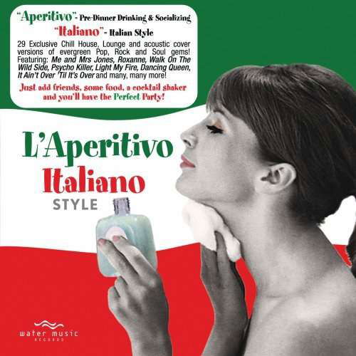 L'aperitivo Italian Style - V/A - Musiikki - Water Music Records - 0030206072921 - sunnuntai 21. heinäkuuta 2013