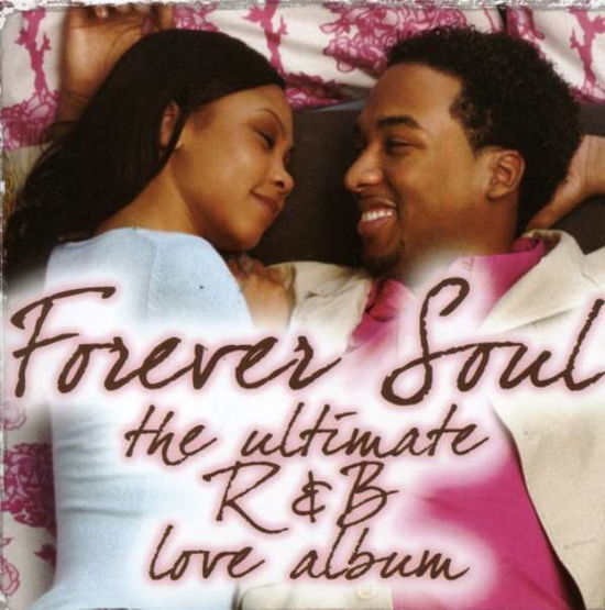 Forever Soul-ultimate R&b Love - Forever Soul-ultimate R&b Love - Musikk -  - 0030206171921 - 20. juli 2012