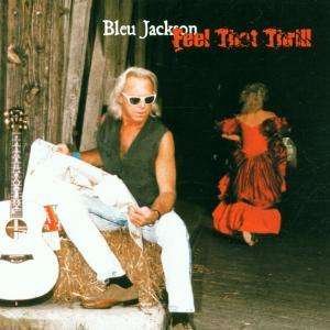 Cover for Bleu Jackson  · Feel That Thrill (CD)