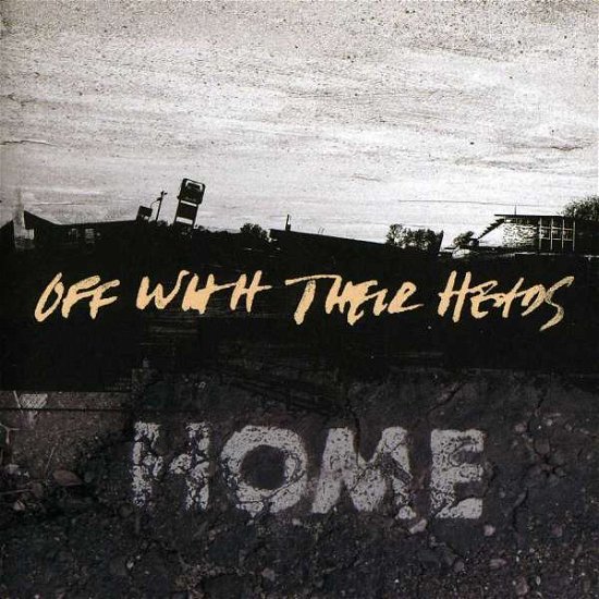 Cover for Off with Their Heads · Home (CD) (2013)