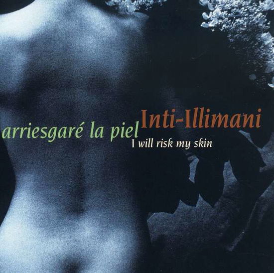 Cover for Inti Illimani Inti-illimani · Arriesgara La Piel (CD) (2002)