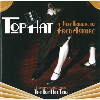 Cover for Gershwin / Top Hat Trio · Jazz Tribute to Fred Astaire (CD) (2009)