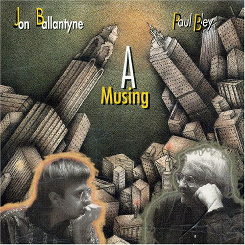 A Musing - Ballantyne, Jon & Paul Bley - Musiikki - JUSTIN TIME - 0068944003921 - tiistai 10. syyskuuta 1991