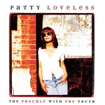 Cover for Patty Loveless · The Trouble with the Truth (CD)