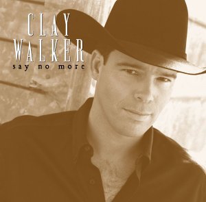 Cover for Clay Walker · Say No More (CD) (2001)