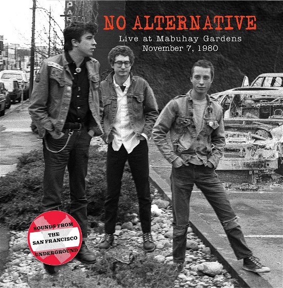 Cover for No Alternative · Live From The Mabuhay Gardens November 6, 1980 (CD) (2023)