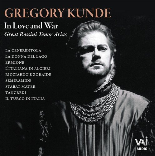 In Love & War - Great Rossini Tenor Arias - Gregory Kunde - Music - VAI - 0089948125921 - June 27, 2006