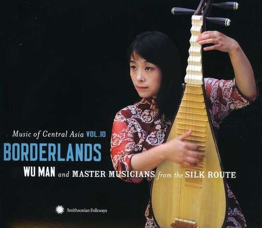 Cover for Wu Man · Borderlands - Music Of Central Asia (CD) (2012)