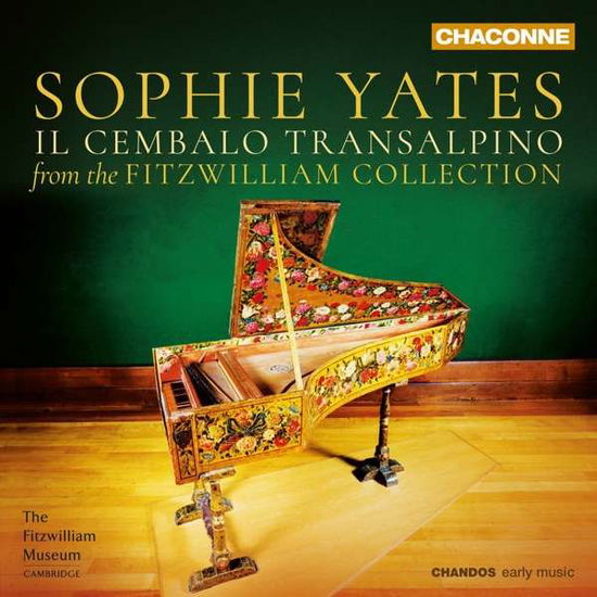 Il Cembalo Transalpino: Music From The Fitzwilliam Collection - Sophie Yates - Music - CHANDOS - 0095115081921 - May 3, 2019