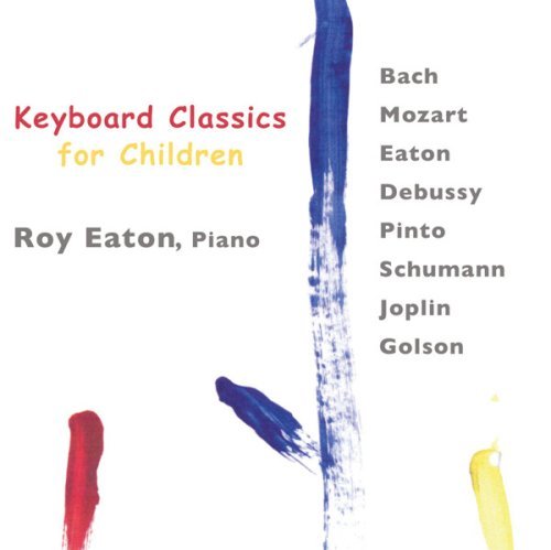 Cover for Bach / Mozart / Debussy / Schumann / Pinto / Eaton · Keyboard Classics for Children (CD) (2007)