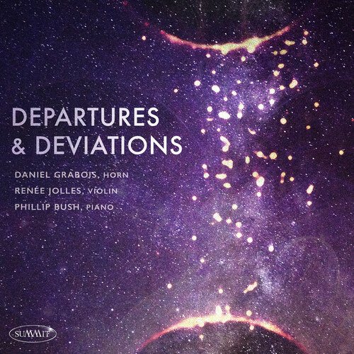 Daniel Grabois & Renee Jolles & Phillip Bush · Departures And Deviations (CD) (2023)