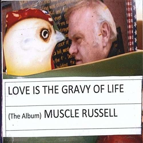 Cover for Muscle Russell · Love is the Gravy of Life (CD) (2015)