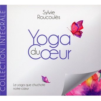 Cover for Sylvie Roucoules · Le Yoga Que Chuchote Notre Corps (CD) (2019)