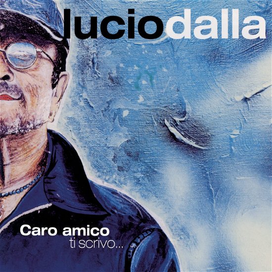 Cover for Lucio Dalla · Caro Amico Ti Scrivo (CD) (2023)