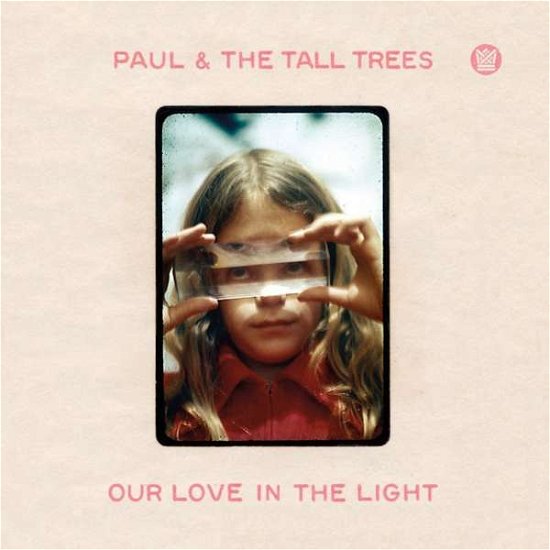 Our Love In The Light - Paul & The Tall Trees - Musik - BIG CROWN - 0349223001921 - 21 oktober 2016