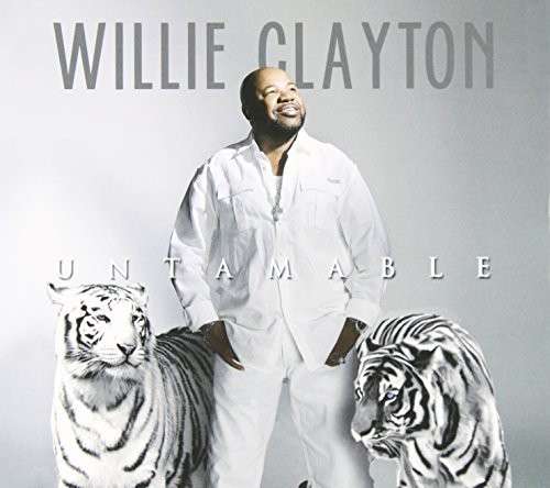 Cover for Willie Clayton · Untamable (CD) (2014)