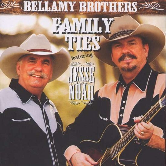 Cover for Bellamy Brothers · Family Ties - Featuring Jeese And Noah (CD) (2018)