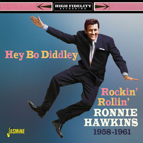 Hey Bo Diddley: Rockin Rollin Ronnie Hawkins 58-61 - Ronnie Hawkins - Music - JASMINE - 0604988113921 - July 15, 2022